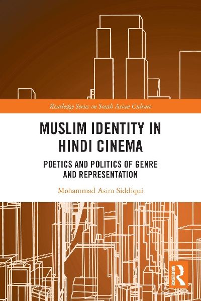 Muslim Identity in Hindi Cinema: Poetics and Politics of Genre and Representation