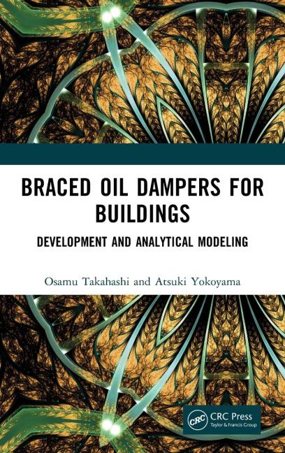 Braced Oil Dampers for Buildings: Development and Analytical Modeling