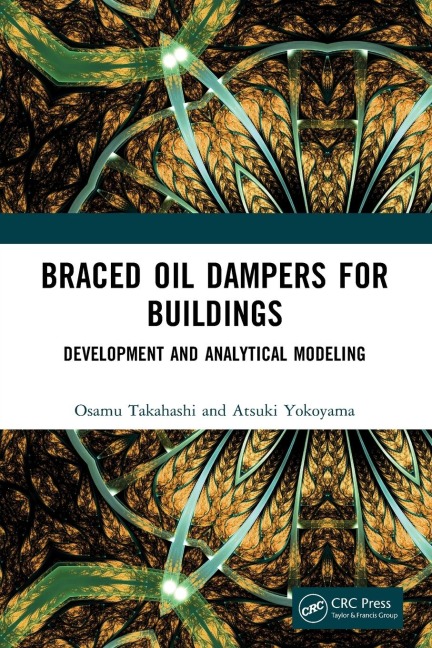 Braced Oil Dampers for Buildings: Development and Analytical Modeling
