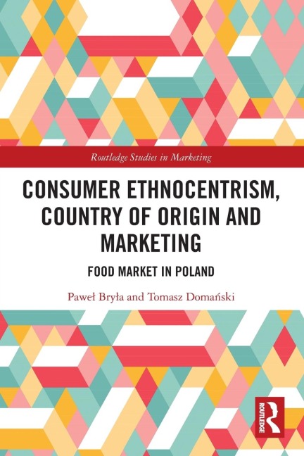 Consumer Ethnocentrism, Country of Origin and Marketing: Food Market in Poland