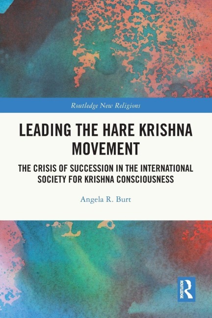 Leading the Hare Krishna Movement: The Crisis of Succession in the International Society for Krishna Consciousness