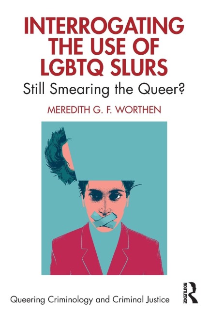 Interrogating the Use of LGBTQ Slurs: Still Smearing the Queer?