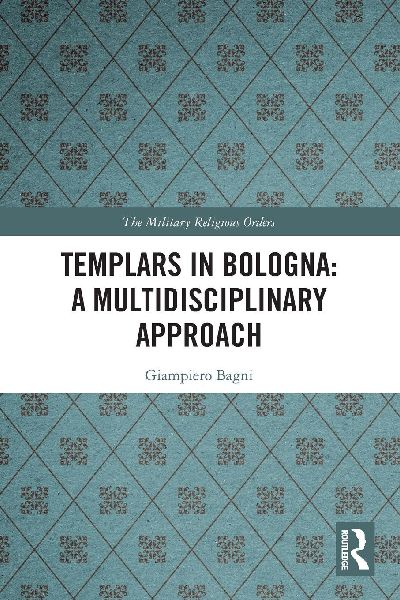Templars in Bologna: A Multidisciplinary Approach