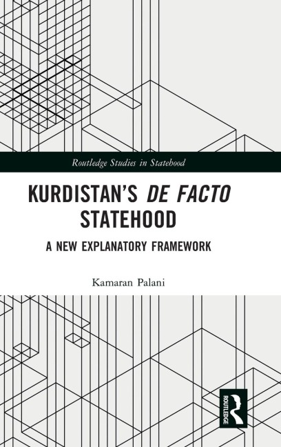 Kurdistan's De Facto Statehood: A New Explanatory Framework