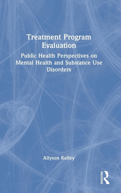 Treatment Program Evaluation: Public Health Perspectives on Mental Health and Substance Use Disorders