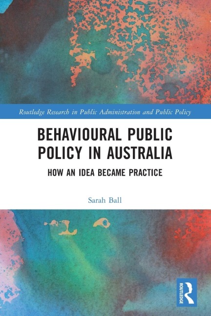 Behavioural Public Policy in Australia: How an Idea Became Practice