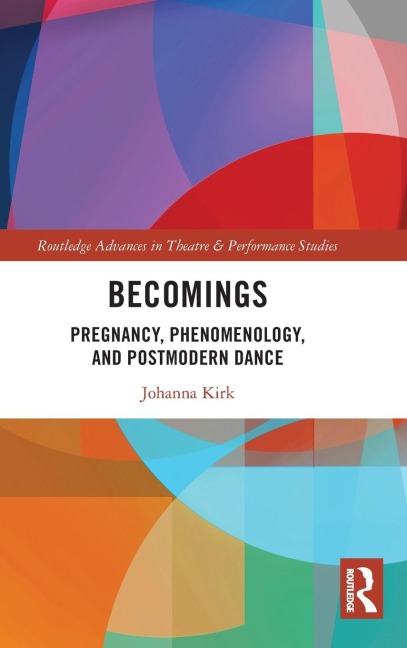 Becomings: Pregnancy, Phenomenology, and Postmodern Dance