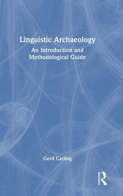 Linguistic Archaeology: An Introduction and Methodological Guide