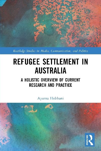 Refugee Settlement in Australia: A Holistic Overview of Current Research and Practice