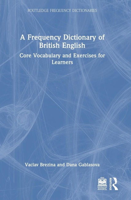 A Frequency Dictionary of British English: Core Vocabulary and Exercises for Learners