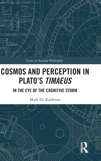Cosmos and Perception in Plato's Timaeus: In the Eye of the Cognitive Storm