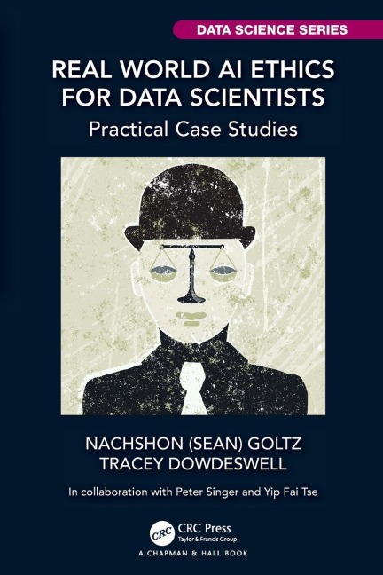 Real World AI Ethics for Data Scientists: Practical Case Studies