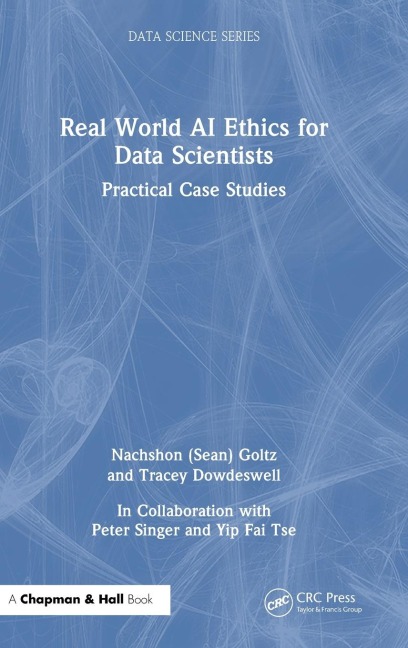 Real World AI Ethics for Data Scientists: Practical Case Studies