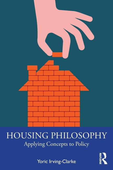 Housing Philosophy: Applying Concepts to Policy