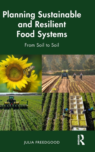 Planning Sustainable and Resilient Food Systems: From Soil to Soil