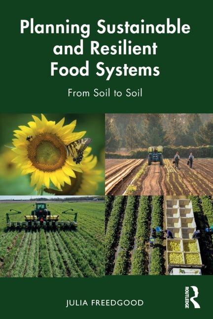 Planning Sustainable and Resilient Food Systems: From Soil to Soil