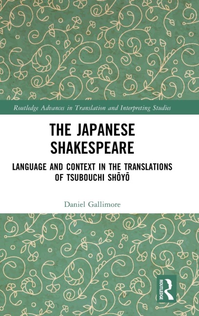 The Japanese Shakespeare: Language and Context in the Translations of Tsubouchi Sh¿y¿