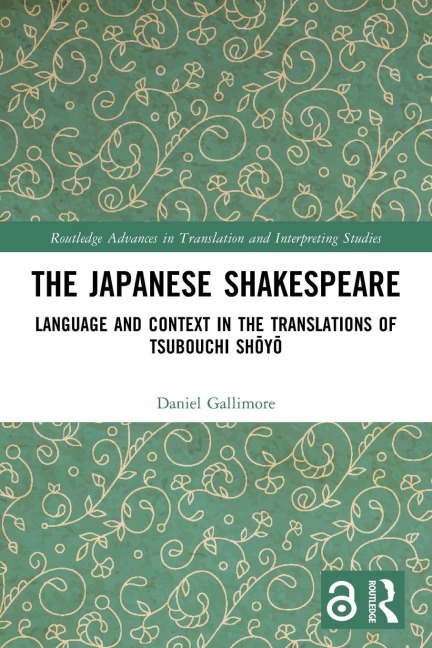 The Japanese Shakespeare: Language and Context in the Translations of Tsubouchi Sh¿y¿