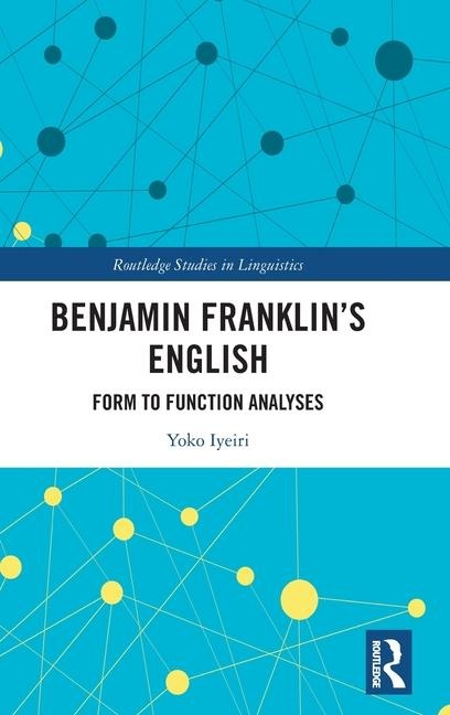 Benjamin Franklins English: Form to Function Analyses