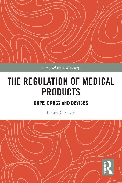 The Regulation of Medical Products: Dope, Drugs and Devices