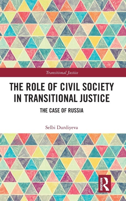 The Role of Civil Society in Transitional Justice: The Case of Russia
