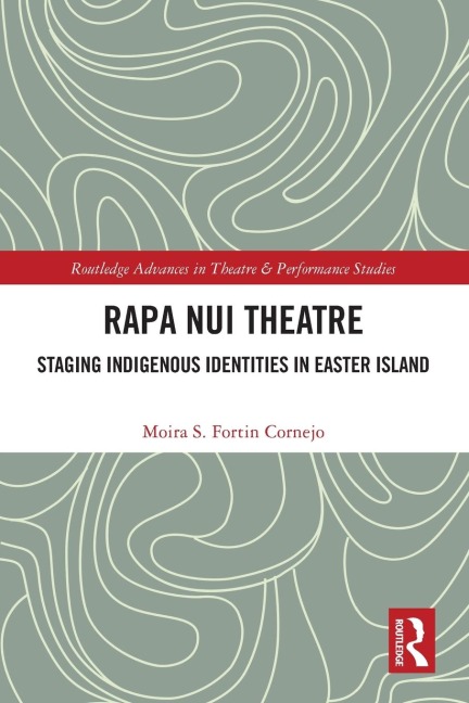 Rapa Nui Theatre: Staging Indigenous Identities in Easter Island