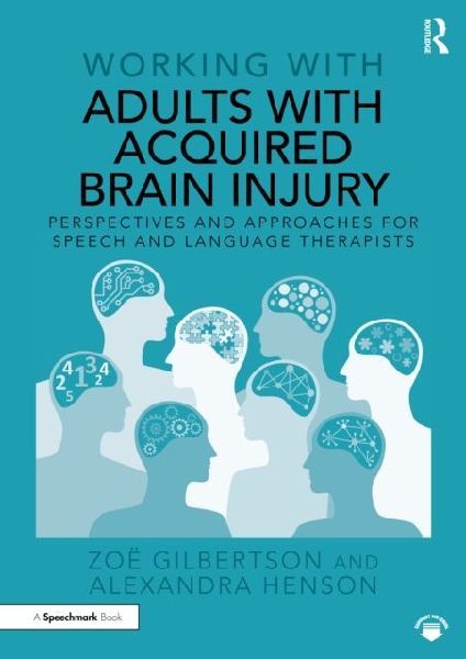 Working with Adults with Acquired Brain Injury: Perspectives and Approaches for Speech and Language Therapists