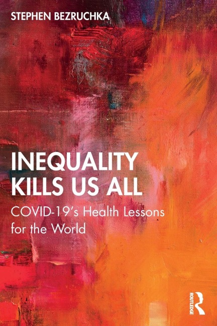 Inequality Kills Us All: COVID-19s Health Lessons for the World