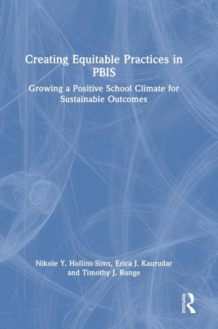 Creating Equitable Practices in PBIS: Growing a Positive School Climate for Sustainable Outcomes