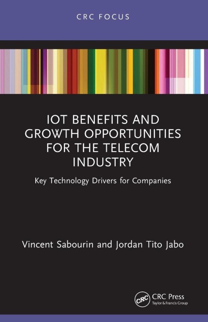 IoT Benefits and Growth Opportunities for the Telecom Industry: Key Technology Drivers for Companies