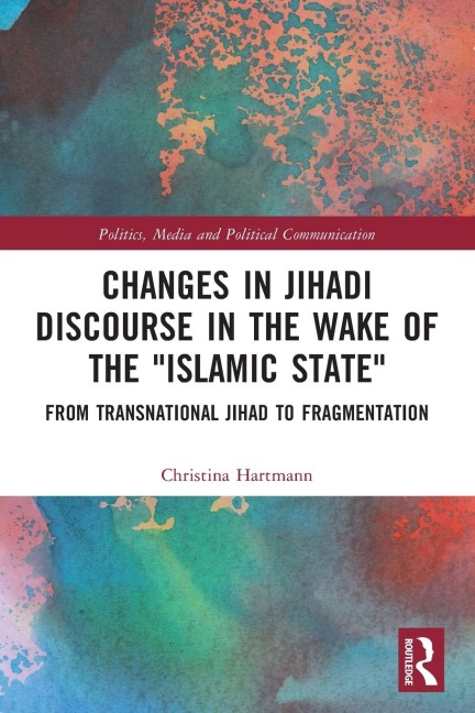 Changes in Jihadi Discourse in the Wake of the "Islamic State": From Transnational Jihad to Fragmentation