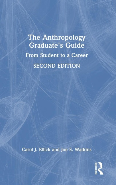 The Anthropology Graduates Guide: From Student to a Career