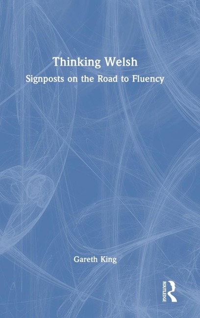Thinking Welsh: Signposts on the Road to Fluency