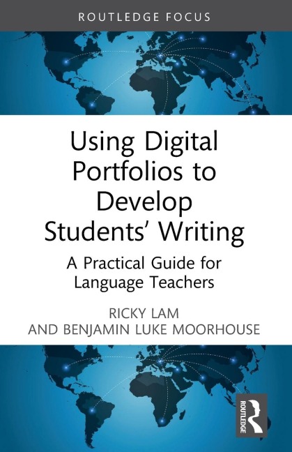 Using Digital Portfolios to Develop Students Writing: A Practical Guide for Language Teachers