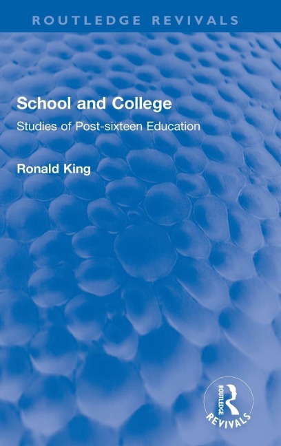School and College: Studies of Post-sixteen Education