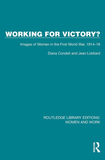 Working for Victory?: Images of Women in the First World War, 1914-18