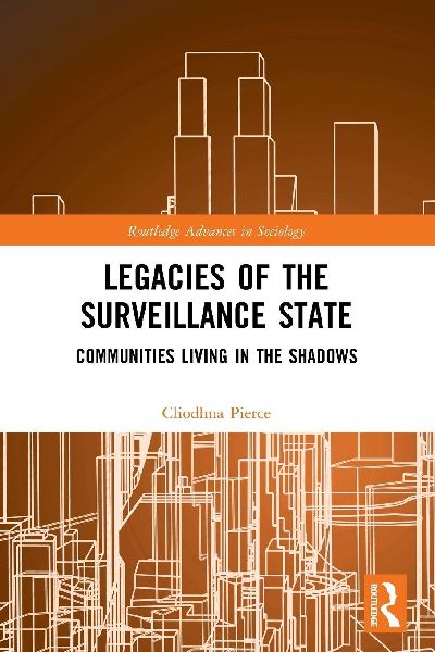 Legacies of the Surveillance State: Communities Living in the Shadows