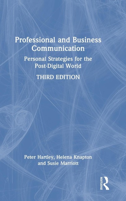 Professional and Business Communication: Personal Strategies for the Post-Digital World