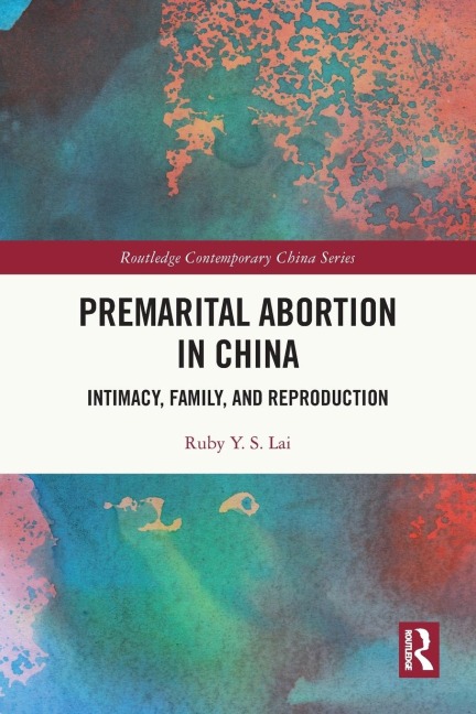 Premarital Abortion in China: Intimacy, Family and Reproduction
