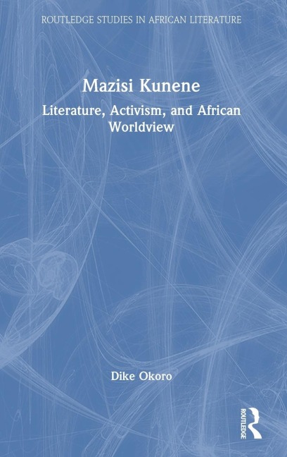 Mazisi Kunene: Literature, Activism, and African Worldview