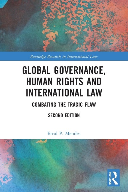 Global Governance, Human Rights and International Law: Combating the Tragic Flaw