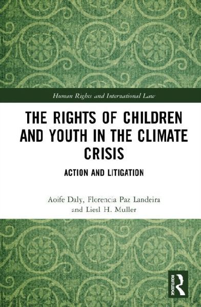 The Rights of Children and Youth in the Climate Crisis: Action and Litigation