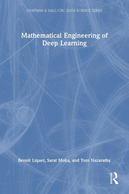 Mathematical Engineering of Deep Learning