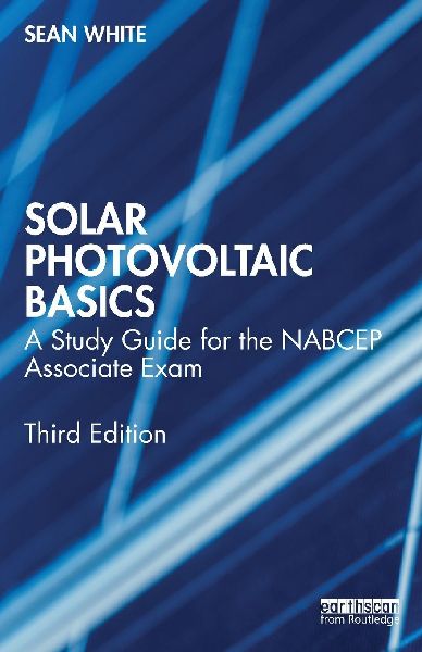 Solar Photovoltaic Basics: A Study Guide for the NABCEP Associate Exam