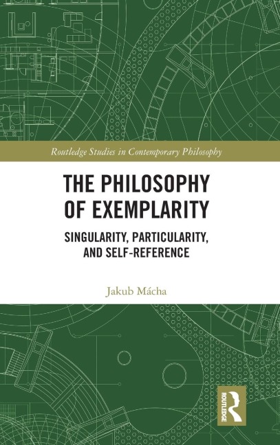 The Philosophy of Exemplarity: Singularity, Particularity, and Self-Reference