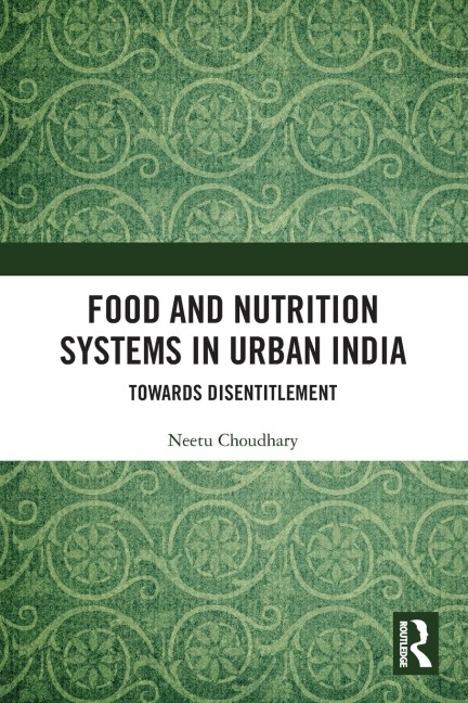 Food and Nutrition Systems in Urban India: Towards Disentitlement