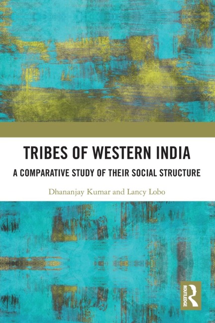Tribes of Western India: A Comparative Study of Their Social Structure