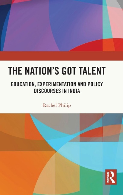 The Nations Got Talent: Education, Experimentation and Policy Discourses in India