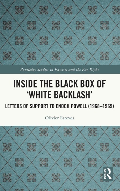 Inside the Black Box of 'White Backlash': Letters of Support to Enoch Powell (1968-1969)