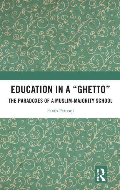Education in a 'Ghetto': The Paradoxes of a Muslim-Majority School